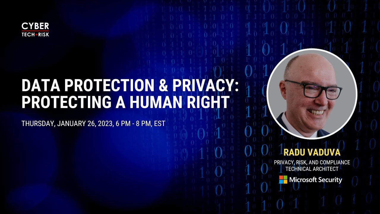 Data Protection & Privacy: protecting a human right - Radu Vaduva, Microsoft