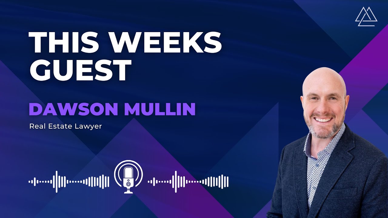 Broker Life Podcast - Dawson Mullin, Real Estate Lawyer in Victoria, BC