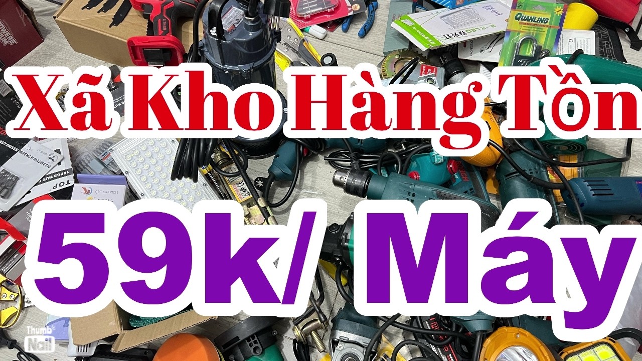 XÃ KHO hàng tồn hàng cũ 59k/ máy mài,khoan pin,máy xiết bulong,máy hàn,petong,pin 10sel,dây điện,…