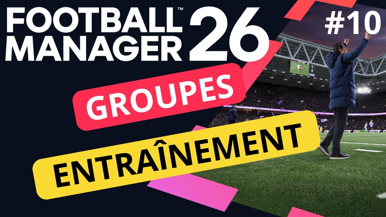 FM26 &ndash; Guide Complet Pour Des Groupes D&rsquo;Entra&icirc;nement Adapt&eacute;s &agrave; Ton Effectif