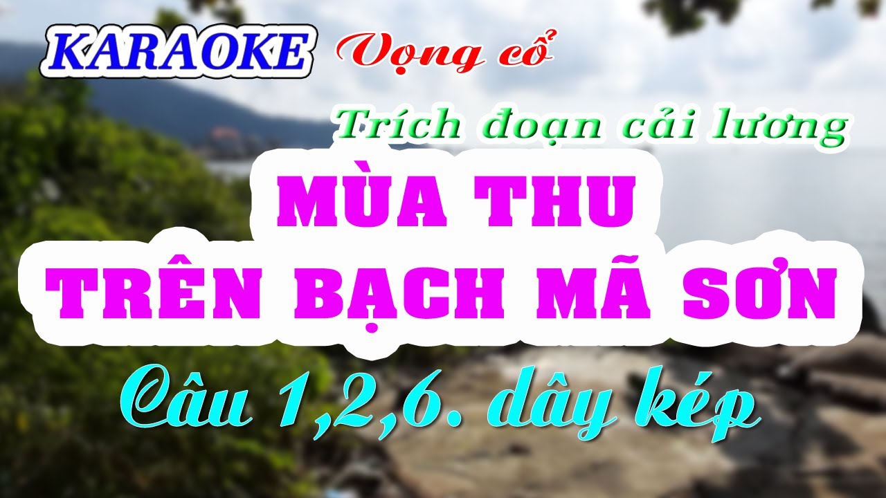 KARAOKE   TĐCL MÙA THU TRÊN BẠCH MÃ SƠN _ Lý Con Sáo _  VC 1,2,6, Dây kép