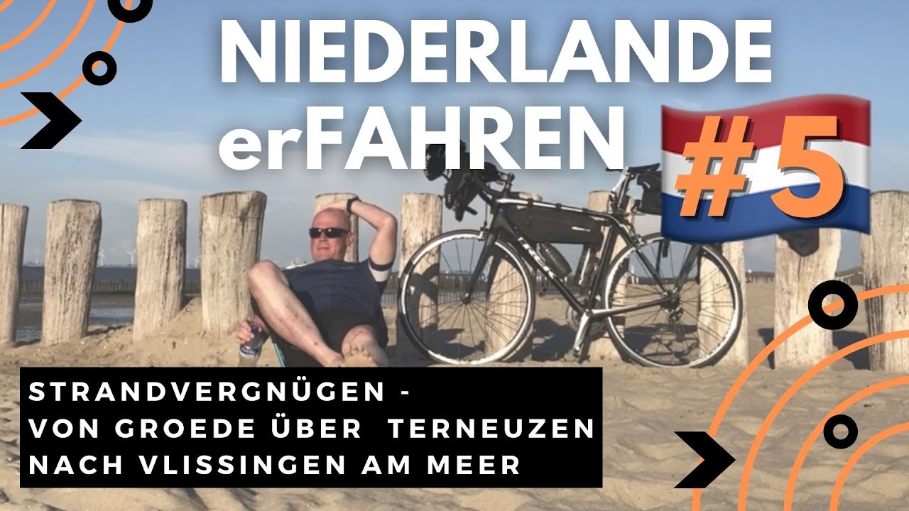 Niederlande erFAHREN | #5 Strandvergnügen - von Groede über Terneuzen nach Vlissingen am Meer