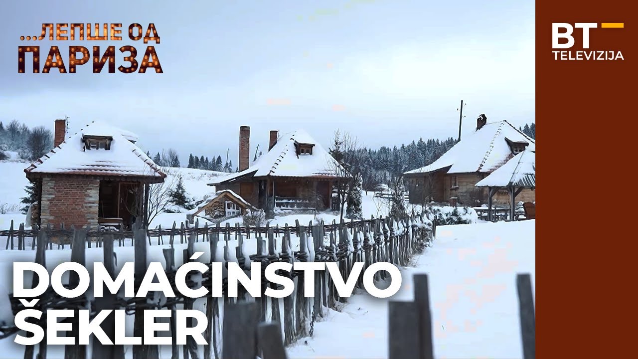 EMISIJA   LEPSE OD PARIZA   S02 EP07  DOMACINSTVO SEKLER         Balkantrip  TV