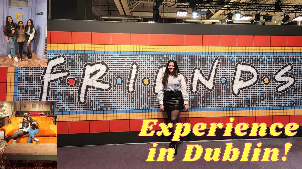 The F.R.I.E.N.D.S Experience in Dublin! | Shivani Patwardhan