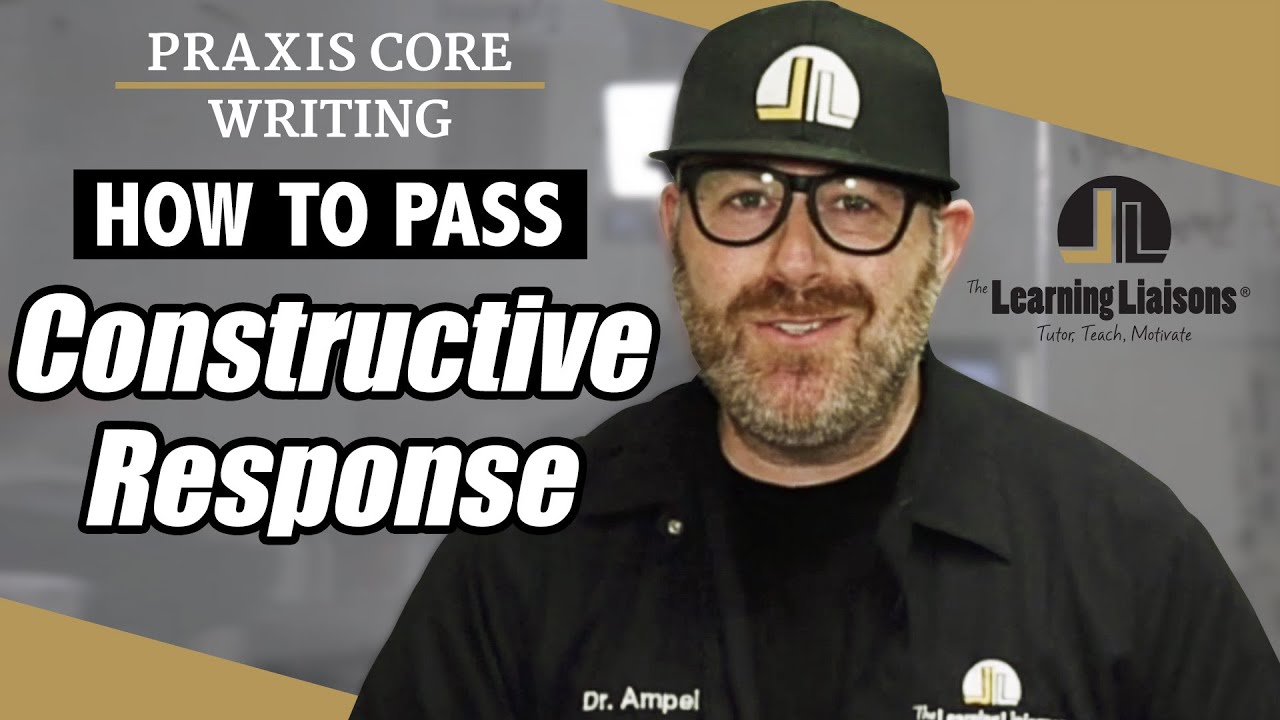 How to Pass Your Constructive Response | Praxis Core Writing
