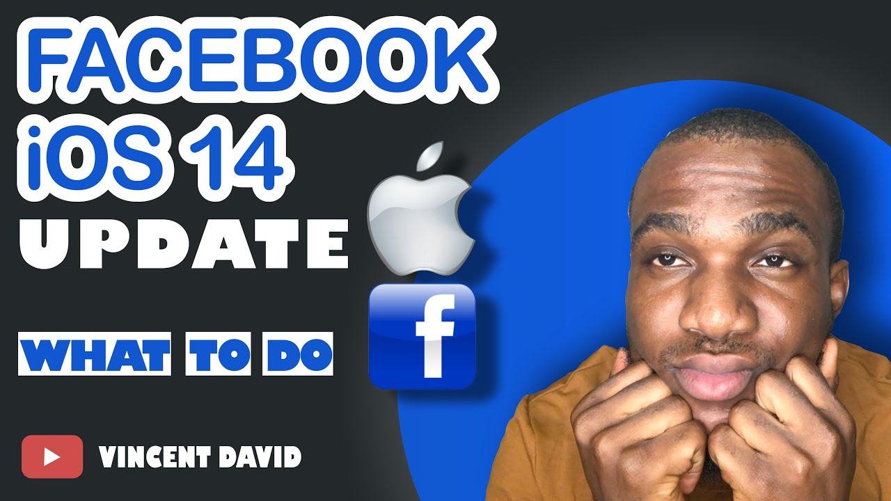 FACEBOOK IOS 14 UPDATE, WHAT TO DO