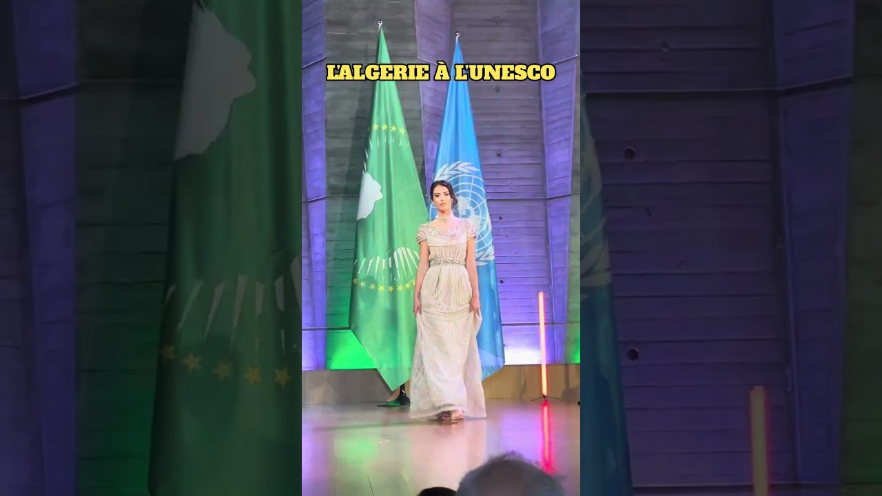 Les tenues traditionnelles ALGERIENNES À L’UNESCO (by Karim Akrouf) SUCCES 🇩🇿