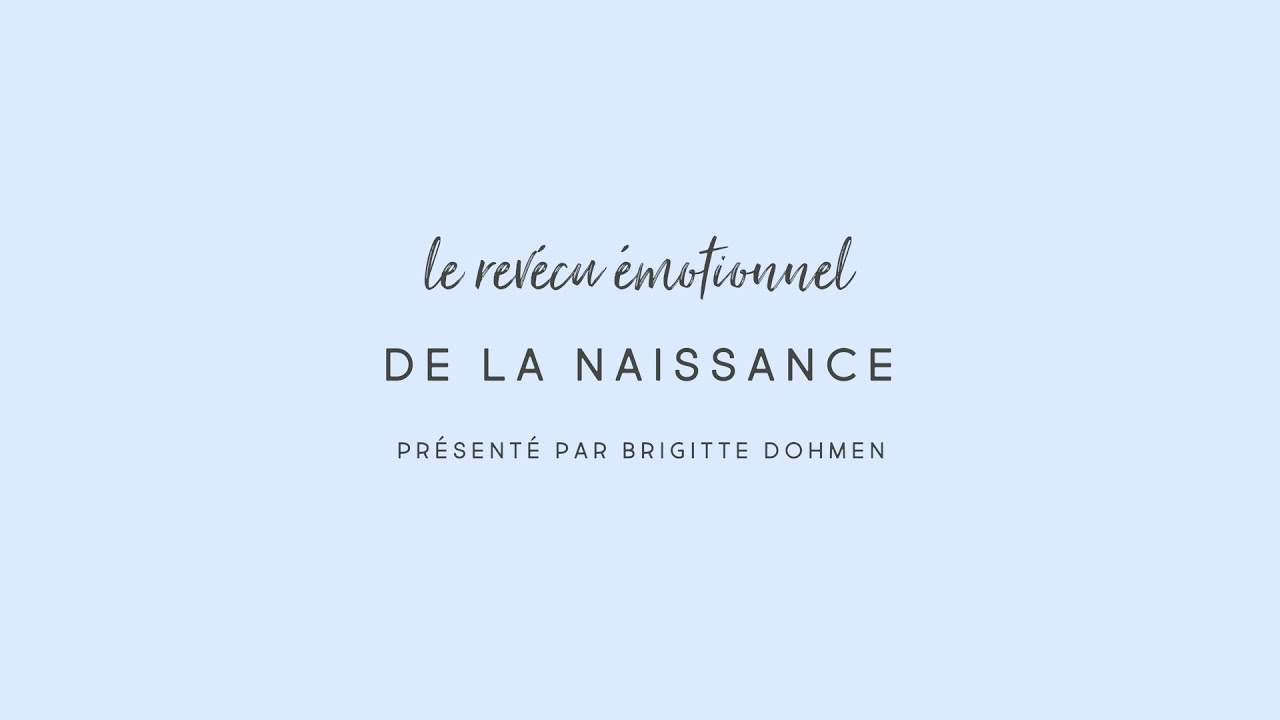 Revécu Émotionnel de la Naissance