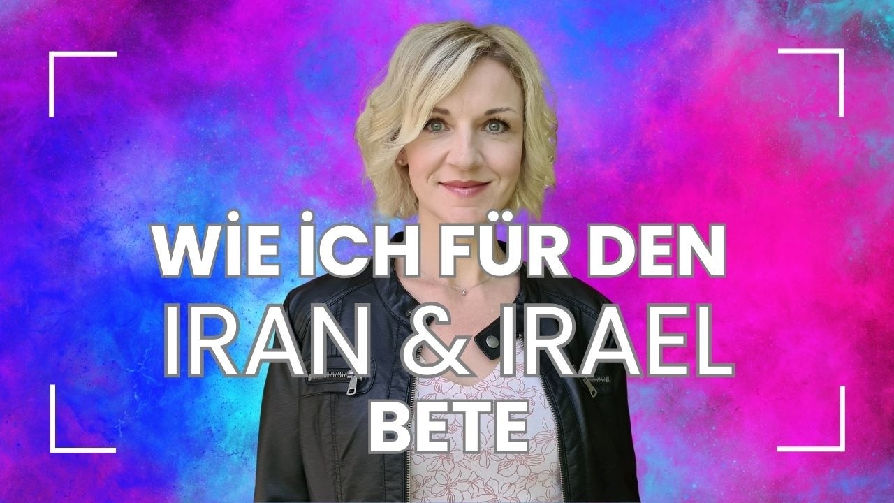 Wie bete ich für den Krieg zwischen Israel und dem Iran?