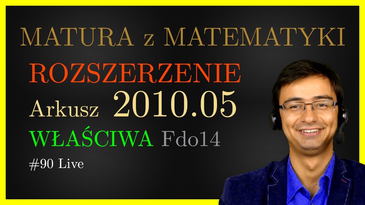 Matura z Matematyki CKE Rozszerzona Fdo14 2010.05 (właściwa) cały arkusz