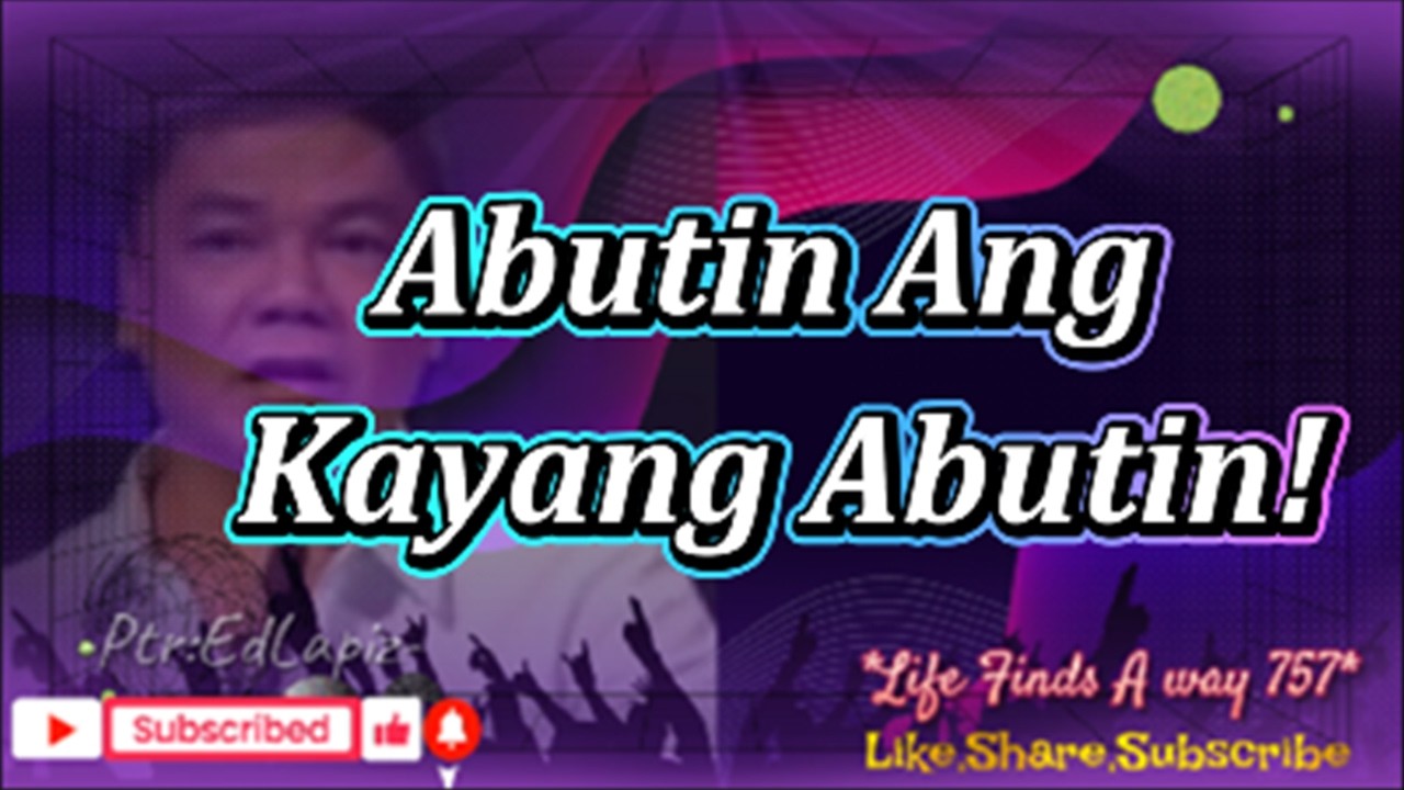 ABUTIN ANG KAYANG ABUTIN!
