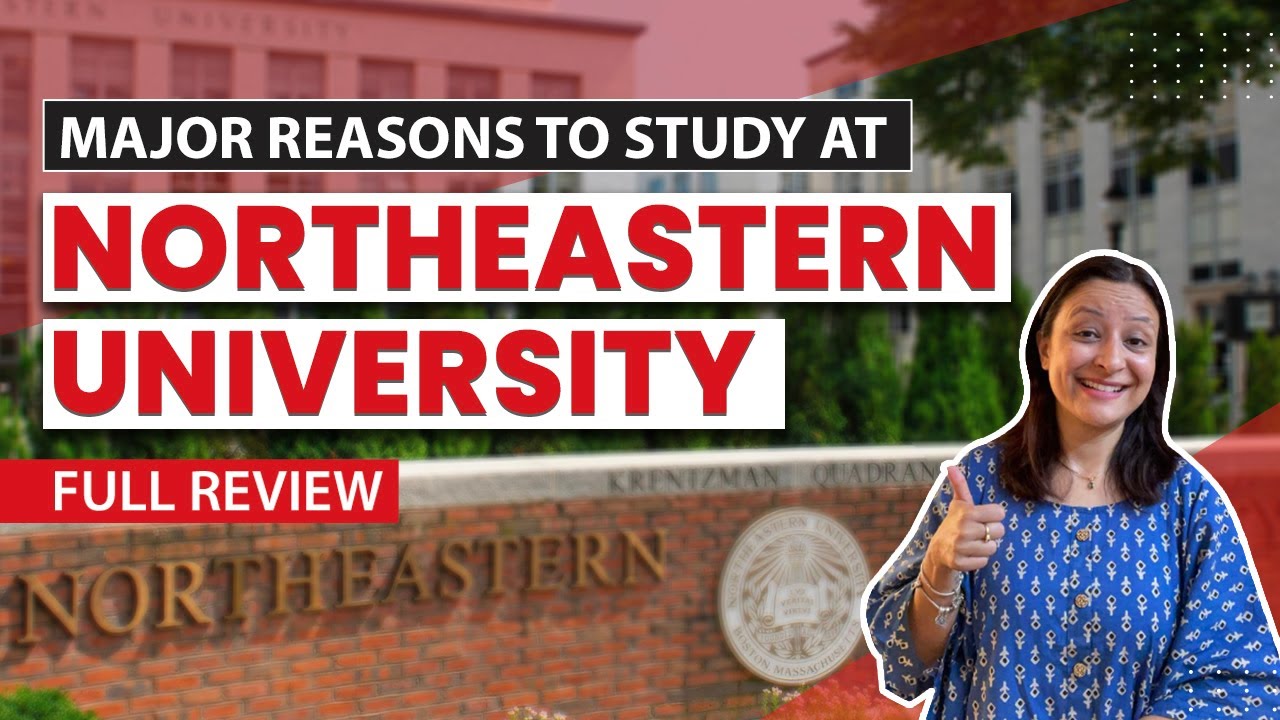 Northeastern University, USA | Full Review 2022-2023 | Top reasons to study at NEU