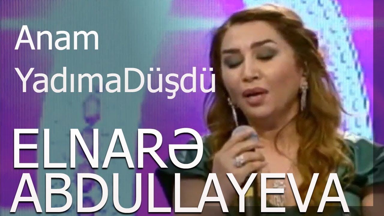 Elnarə Abdullayeva Anam Yadıma Düşdü (08.03.2018)
