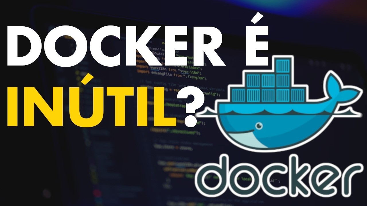 Você realmente PRECISA do Docker?
