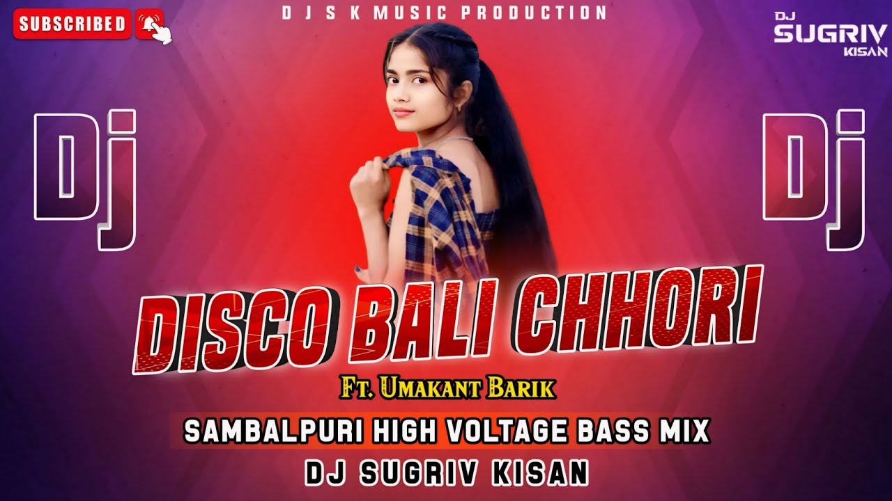 Disco Bali Chhori || Ft. Umakant Barik || Old Sambalpuri Dj Song  || Dj Sugriv Kisan