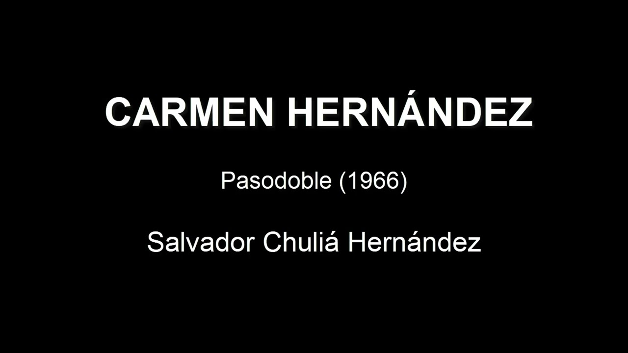 Carmen Hernández (Pasodoble) - Salvador Chuliá Hernández