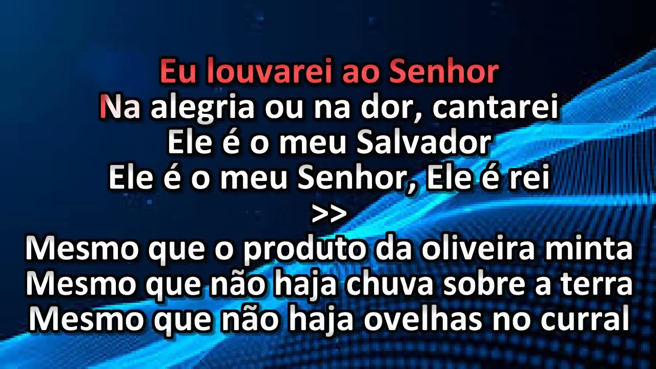 Eu louvarei Na Alegria Ou Na Dor - Legendado Cantado