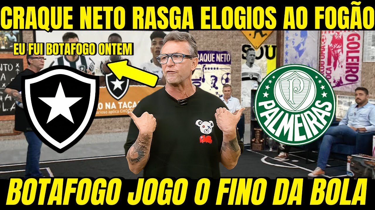 OS DONO DA BOLA CRAQUE NETO RASGA ELOGIOS PARA O BOTAFOGO