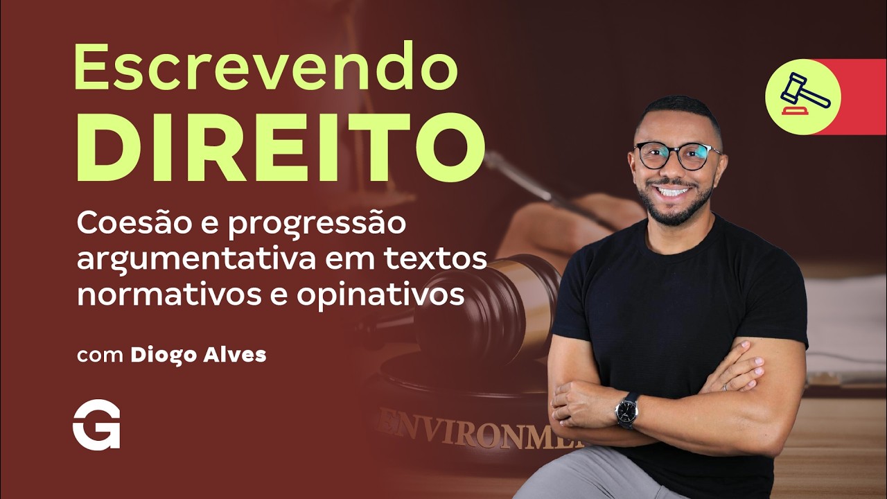 Escrevendo Direito | Coesão e progressão argumentativa em textos normativos e opinativos