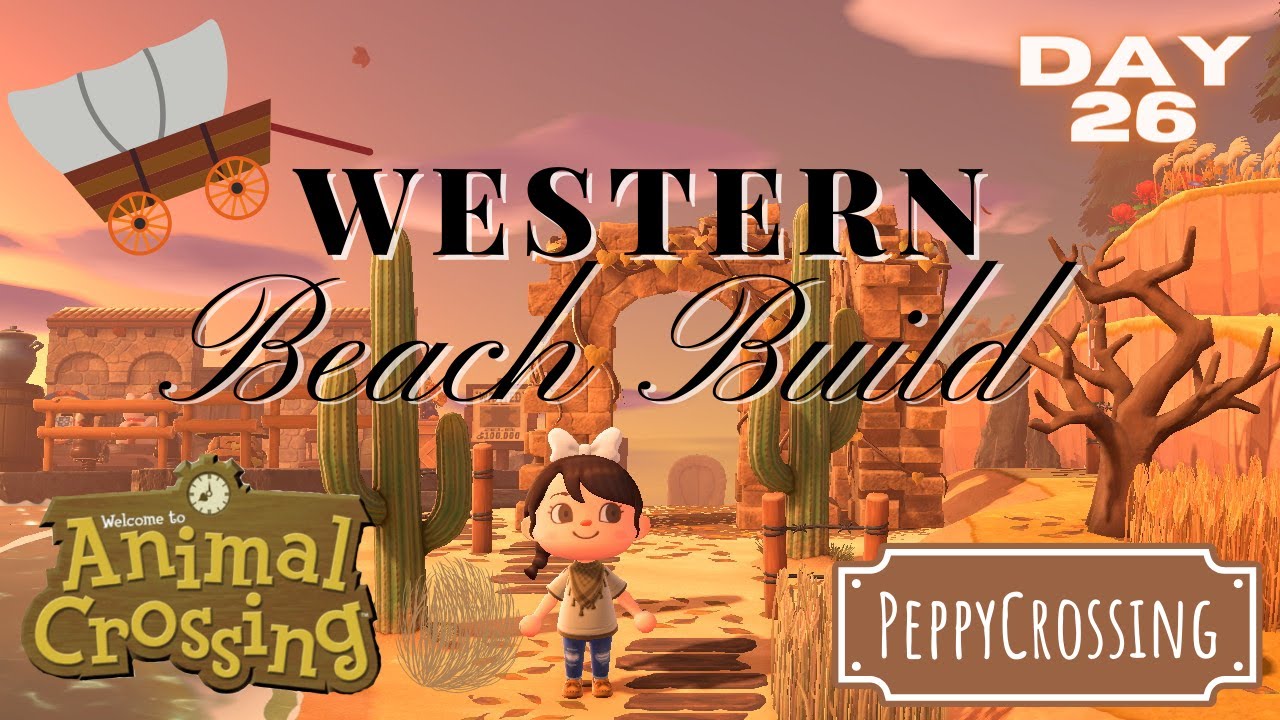 Western Style Beach Build | Let&rsquo;s Play - Sugarbelle Day 26 | Peppy Crossing | Animal Crossing