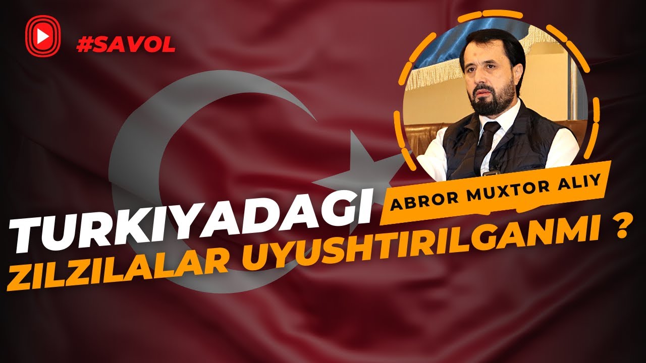 #SAVOL ●  Turkiyadagi zilzilalar uyushtirilganmi ? © Abror Muxtor Aliy
