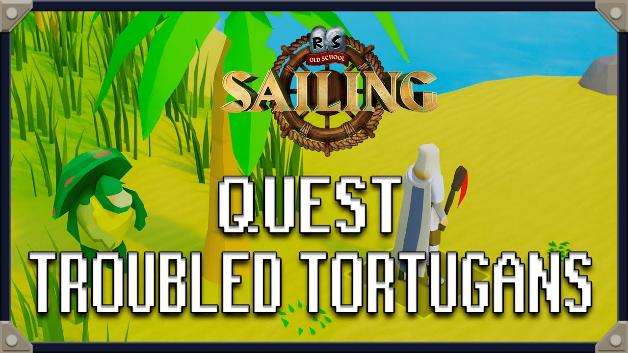 Quest Troubled Tortugans En Espa&ntilde;ol SAILING | LA TRISTE HISTORIA DE LA TORTUGA FLOOPA [OSRS]