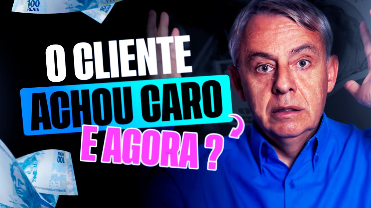 Como vender mesmo quando o cliente acha que está caro