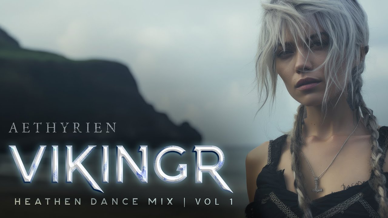 Aethyrien - Vikingr (Heathen Dance Mix) | Vol 1