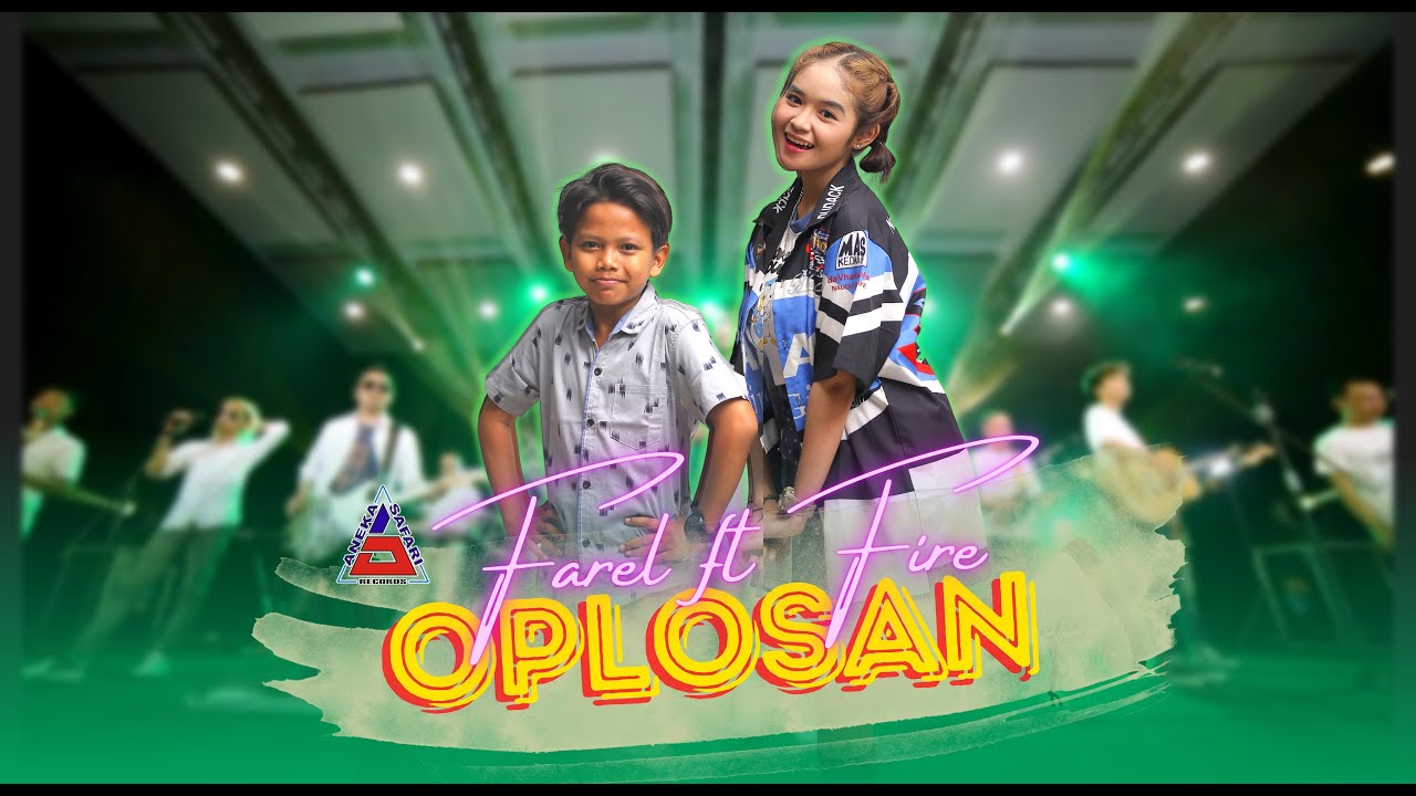 Farel Prayoga ft Fire Amanda - Oplosan (Official Music Video ANEKA SAFARI)