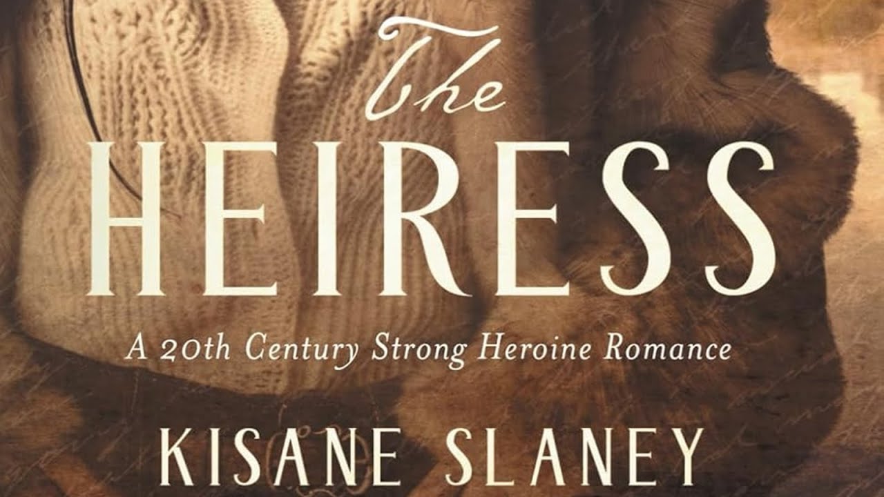 The Heiress: A 20th Century Strong Heroine Romance