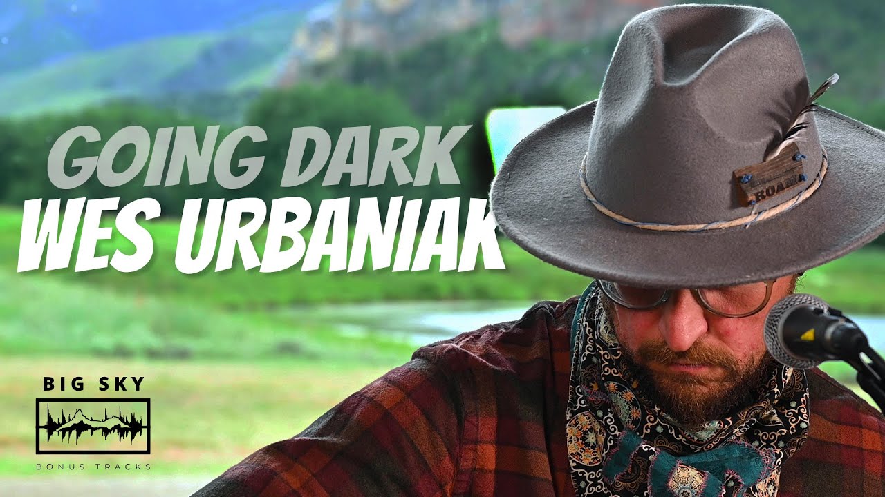 Going Dark - Wes Urbaniak - Big Sky Bonus Tracks