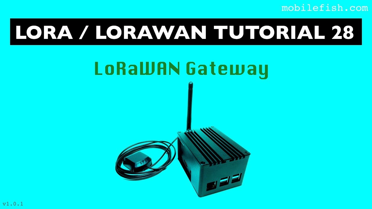 LoRa/LoRaWAN tutorial 28: LoRaWAN Gateway