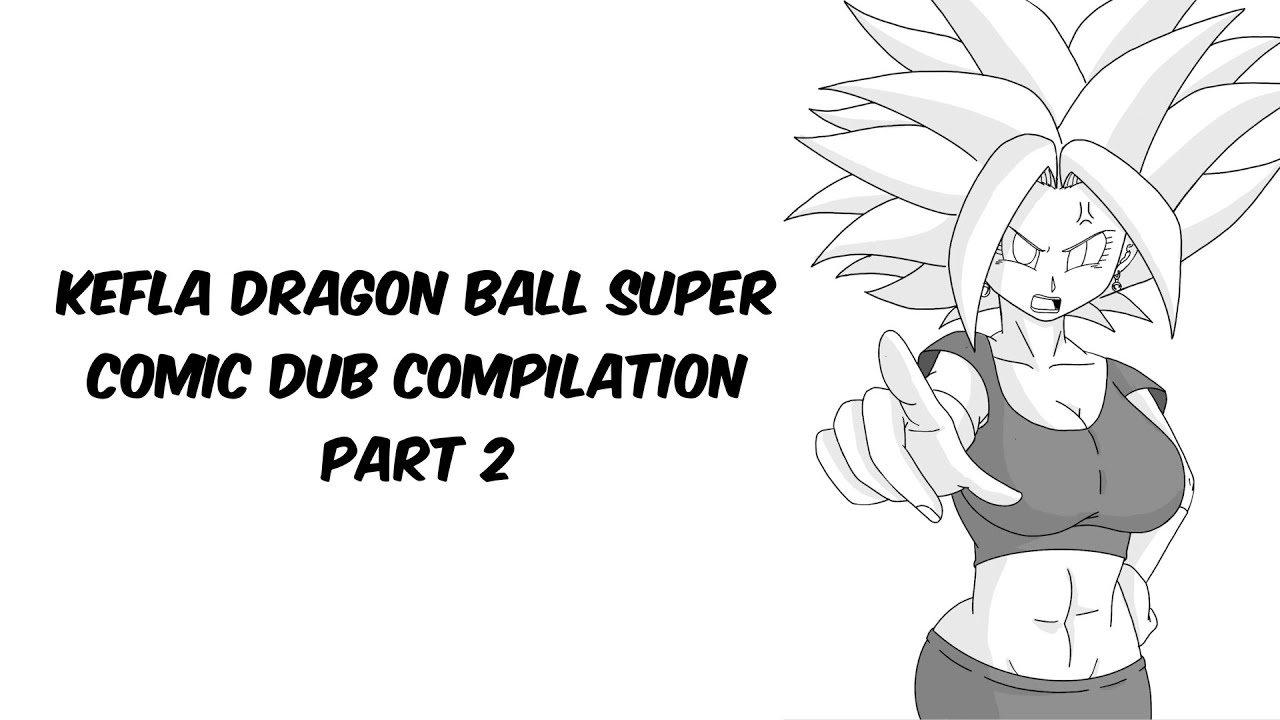 Kefla Unleashed! [Compilation 2] | Dragon Ball Super Comic Dub
