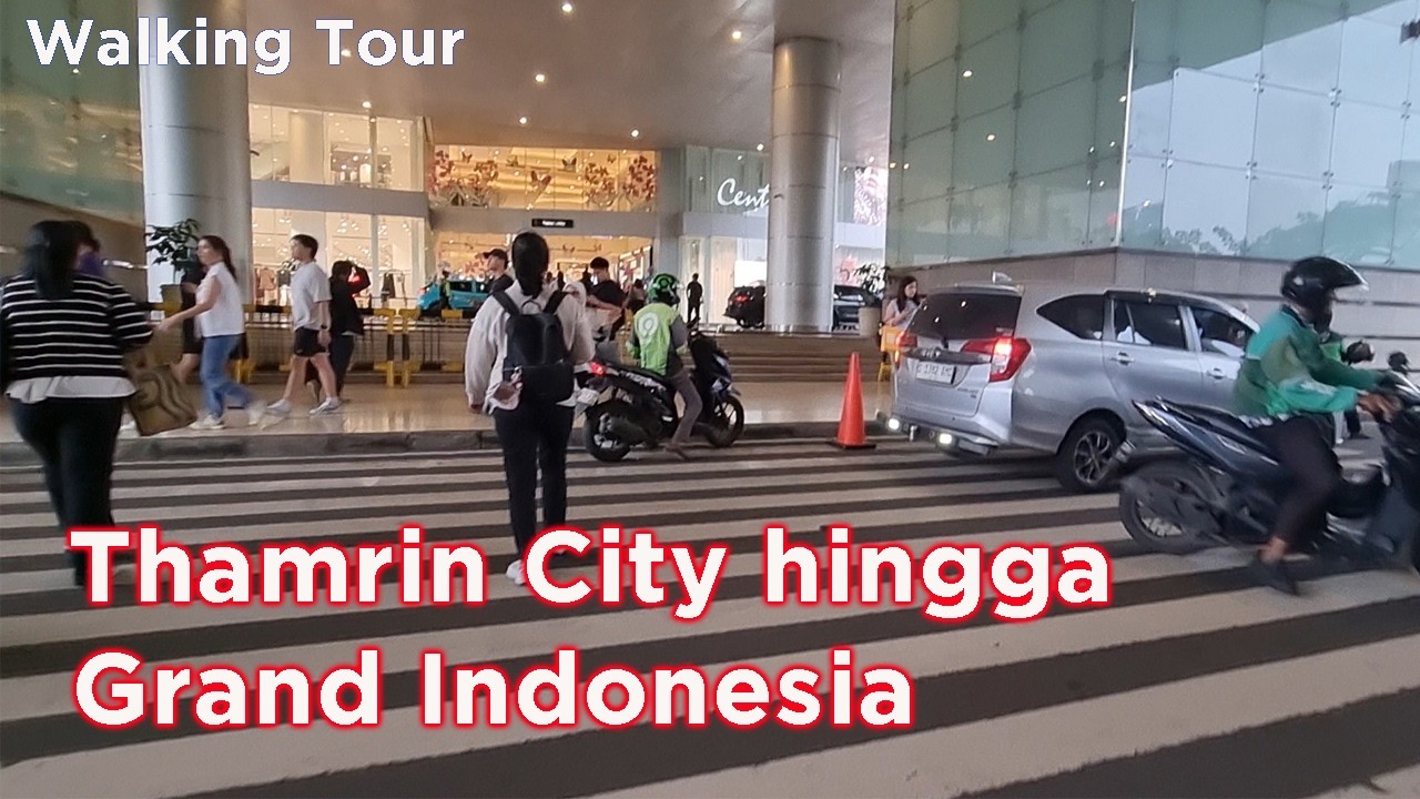 Thamrin  City hingga Grand Indonesia - Walking Tour