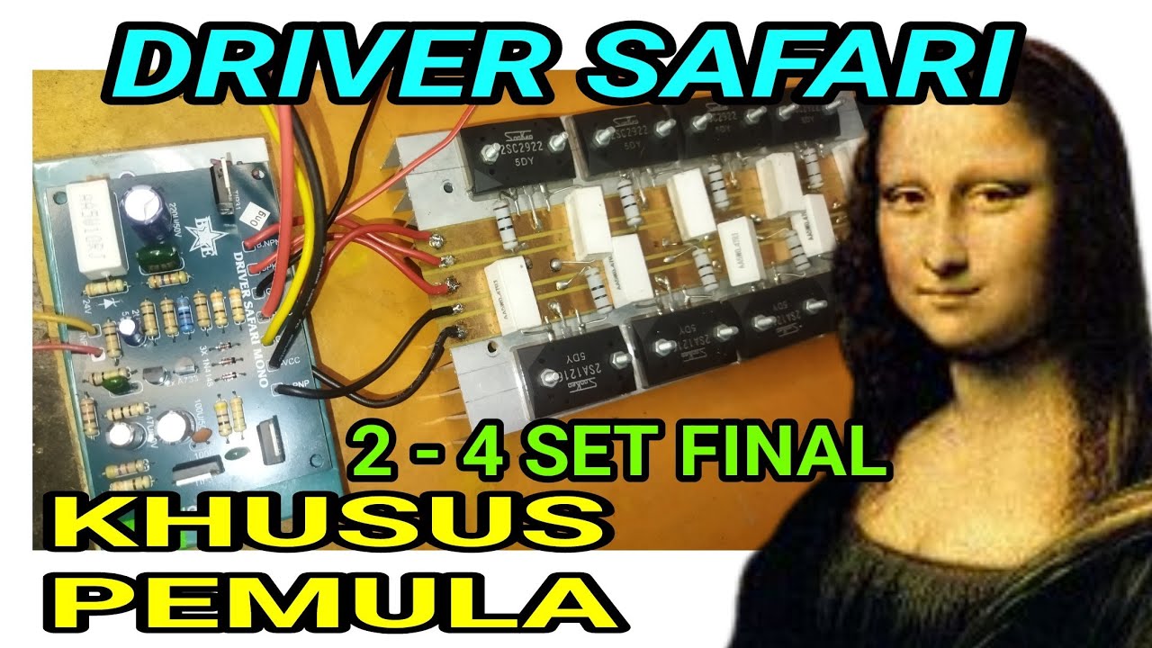 Cara Merakit Power Ampli SAFARI dengan 2 - 4 set transistor final