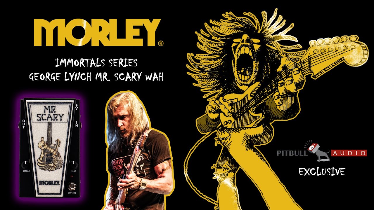 Morley George Lynch Immortals Series MR SCARY Wah Pedal Pitbull Audio Exclusive