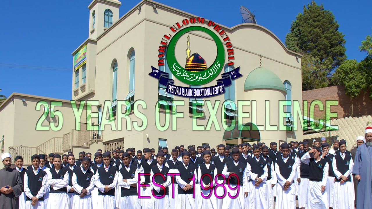 Darul Uloom Pretoria- A Quarter Century of Excellence