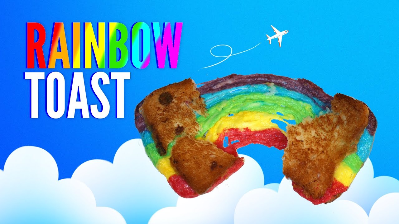Rainbow Toast - Cucina Buttata | Willwoosh