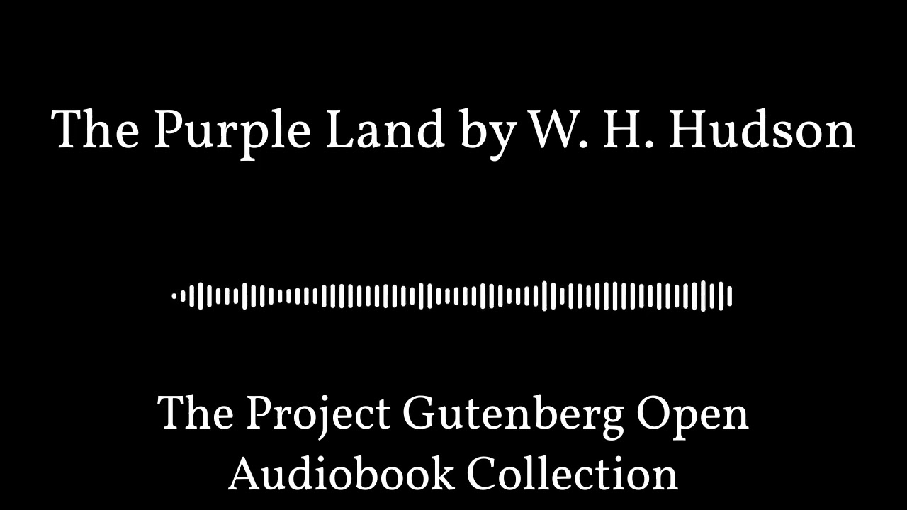 The Purple Land by W. H. Hudson | Best Free Audiobooks