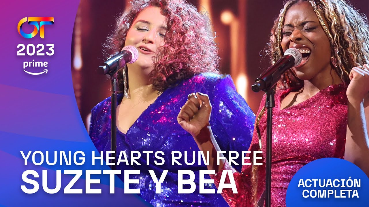 &ldquo;YOUNG HEARTS RUN FREE&rdquo;- SUZETE y BEA | GALA 1 | #OT2023