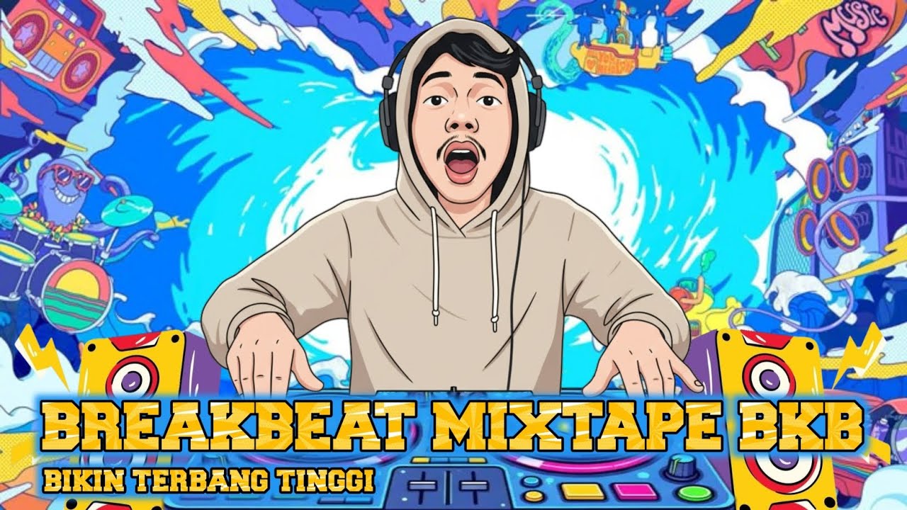 BKB BREAKBEAT MIXTAPE BIKIN TERBANG TINGGI 🚀