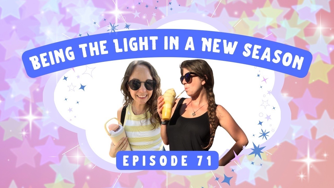71: Being the Light in a New Season