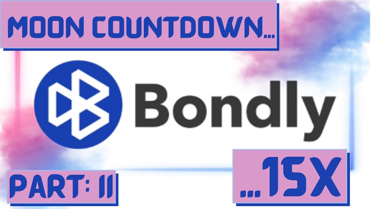 BONDLY PART 2!!! PARTNERSHIPS & PRICE PREDICTIONS... SET TO EXPLODE!!!