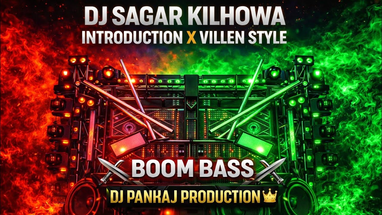 DJ SAGAR KILHOWA INTRODUCTION 😎 X VILLEN STYLE 😈 || BOOM 💥 BASS || 🤯 DJ PANKAJ PRODUCTION 👑 USE 🎧