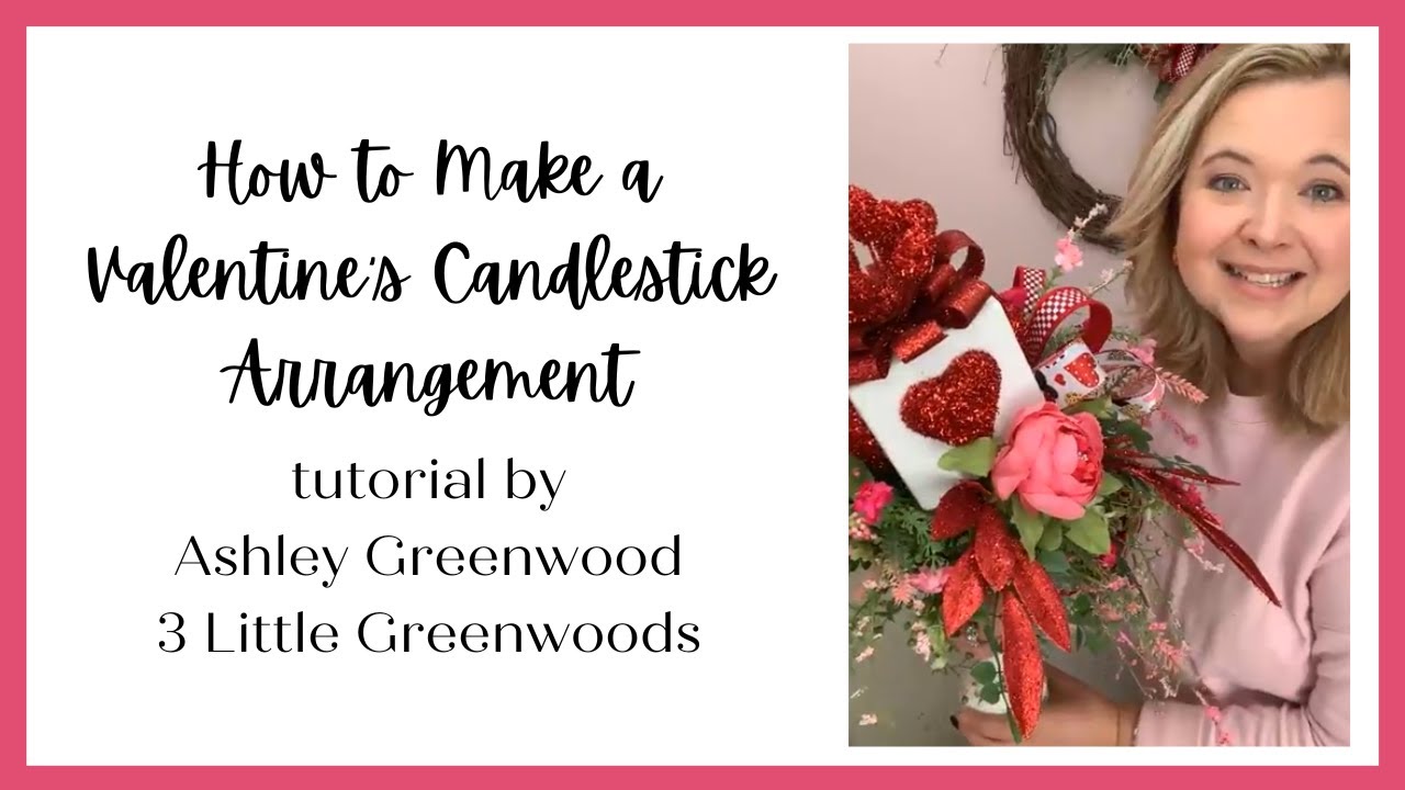 DIY VALENTINES ARRANGEMENT | How to Make a Candlestick Arrangement with Supplies from @TCTCrafts 💖