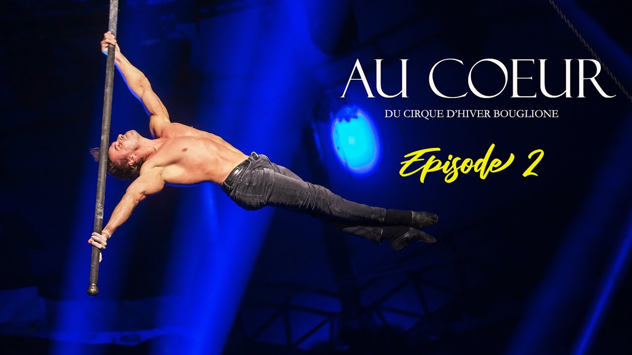 Au cœur du cirque d'hiver - Épisode 2
