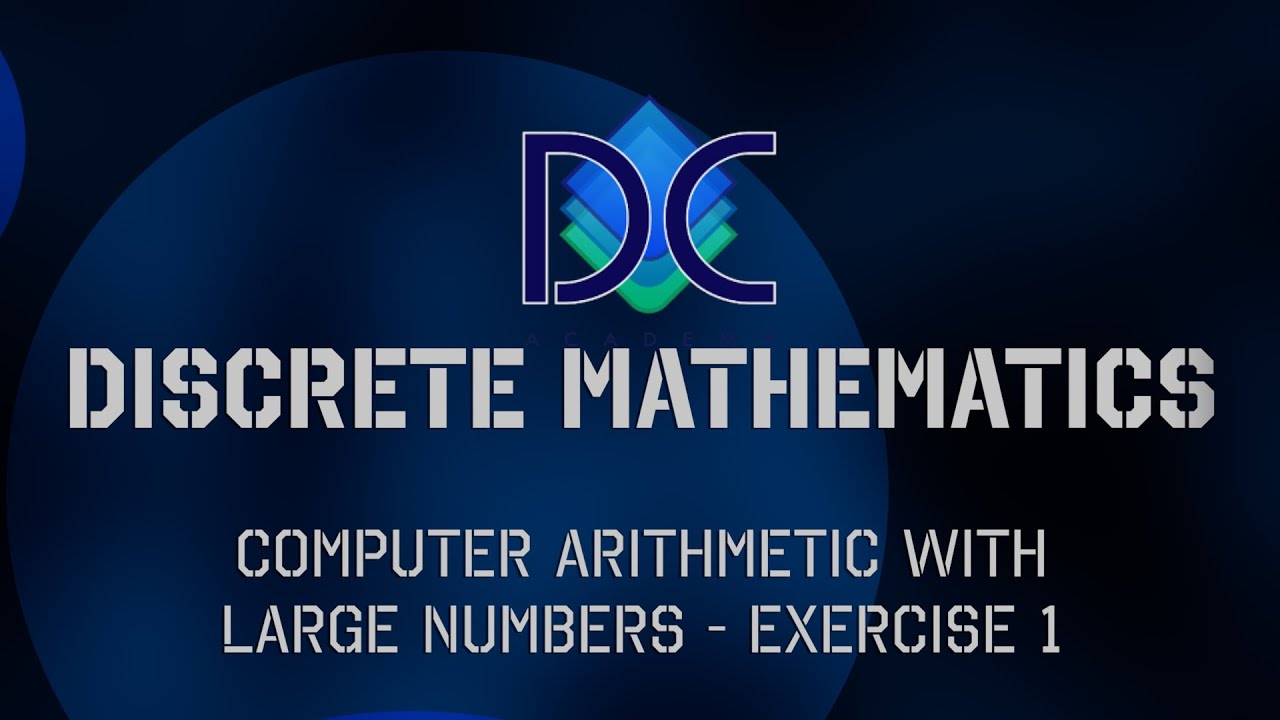 Discrete Math: Computer Arithmetics with Large Numbers - Exercise 1