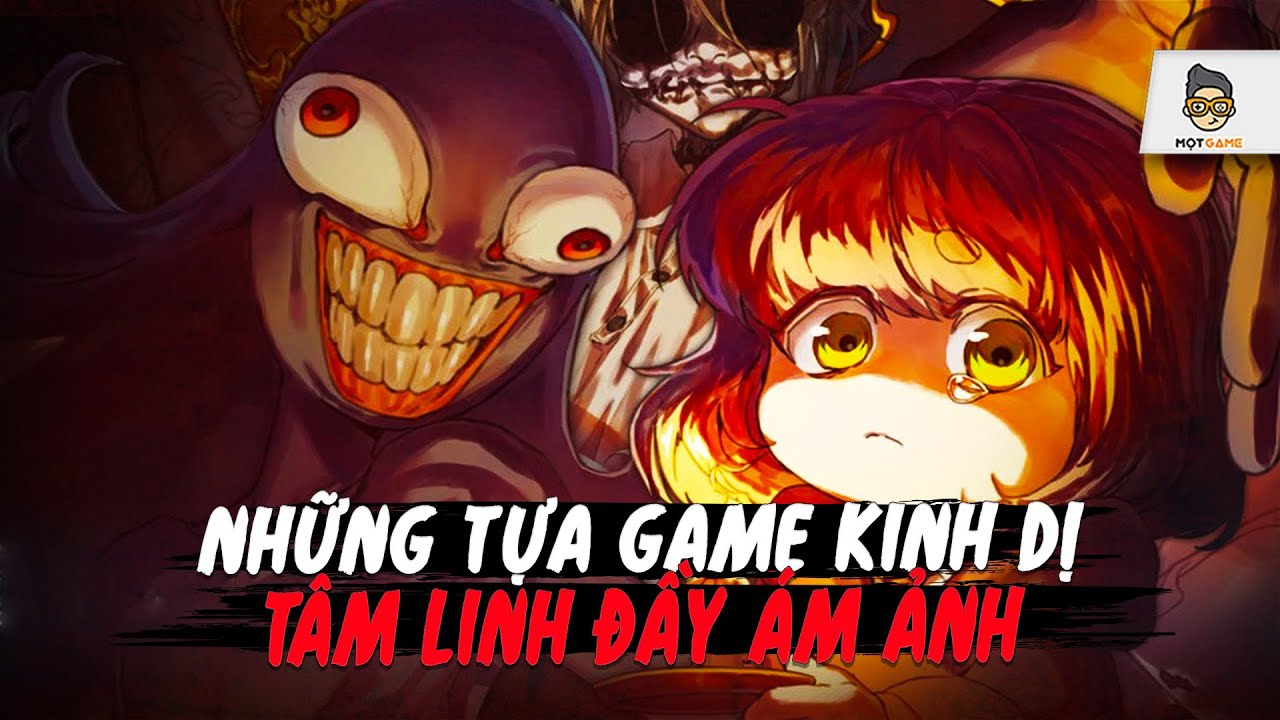 Game kinh dị tâm linh ám ảnh khiến bạn tò mò phải xem cho biết | Mọt Game