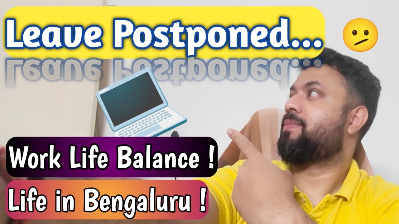 Chutti kiya postponed 💻😳 kyu? why? ‼️Life in Bengaluru‼️Work Life Balance
