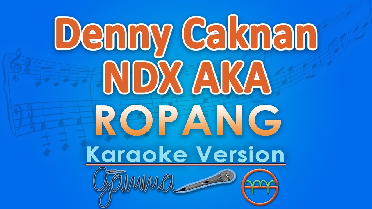 Denny Caknan X NDX AKA - Ropang (Karaoke) | GMusic